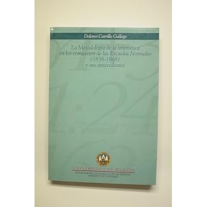 Imagen del vendedor de La metodologa de la aritmtica en los comienzos de las Escuelas Normales (1838 - 1868) y sus antecedentes a la venta por LIBRERA SOLAR DEL BRUTO