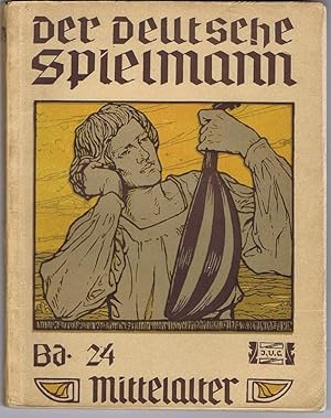 Bild des Verkufers fr Der deutsche Spielmann, Band 24. Mittelalter. Wie unsere Ahnen sich das Brgerrecht erstritten haben. Von der Bltezeit des Rittertums bis zum Sieg der Stdte. zum Verkauf von Antiquariat Gnter Hochgrebe