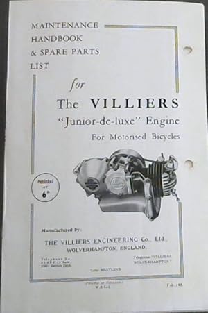 Bild des Verkufers fr MAINTENANCE HANDBOOK & SPARE PARTS LIST for The VILLIERS "Junior-de-luxe" Engine For Motorised Bicycles zum Verkauf von Chapter 1