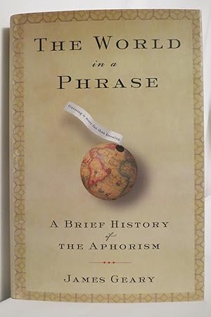 THE WORLD IN A PHRASE A Brief History of the Aphorism (DJ protected by a brand new, clear, acid-f...
