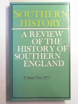 Seller image for Southern history: a review of the history of Southern England, vol. 1 for sale by Cotswold Internet Books