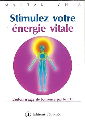 Stimulez votre énergie vitale : L'Automassage de jouvence par le Chi