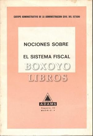 Nociones sobre el sistema fiscal (Cuerpo Administrativo de la Administración Civil del Estado)