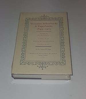 Image du vendeur pour Victorian Yellowbacks & Paperbacks, 1849-1905 - Volume 7 (VII) - F V White & Co; Cassell & Co; William Blackwood & Sons; Vizetelly & Co ***Limited Edition of 500 Copies*** mis en vente par CURIO