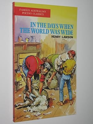 Image du vendeur pour In the Days When the World was Wide - Famous Australian Poetry Classics Series mis en vente par Manyhills Books