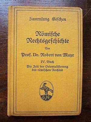 Seller image for Römische Rechtsgeschichte IV. Buch die Zeit der Orientalisierung des römischen Rechtes. Sammlung Göschen for sale by Rudi Euchler Buchhandlung & Antiquariat