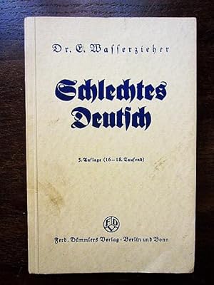 Seller image for Schlechtes Deutsch. Der Kampf gegen das Falsche, Schwerfällige, Geschmacklose und Undeutsche for sale by Rudi Euchler Buchhandlung & Antiquariat