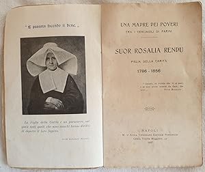 UNA MADRE DEI POVERI TRA I CENCIAIOLI DI PARIGI SUOR ROSALIA RENDU FIGLIA DELLA CARITA 1786-1856,