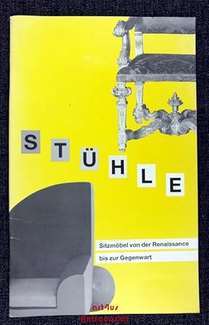 Imagen del vendedor de Sthle : Sitzmbel von der Renaissance bis zur Gegenwart aus dem Berliner Kunstgewerbemuseum Pdagogischer Dienst, Staatliche Museen Preussischer Kulturbesitz. a la venta por art4us - Antiquariat