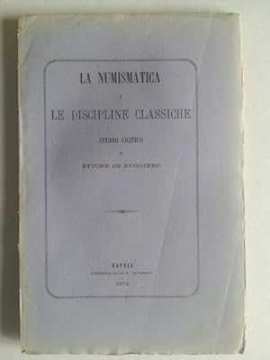 Bild des Verkufers fr La numismatica e le discipline classiche. Studio critico zum Verkauf von Coenobium Libreria antiquaria