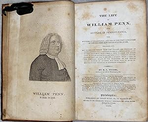 The Life of William Penn, The Settler of Pennsylvania, The Founder of Philadelphia, and one of th...