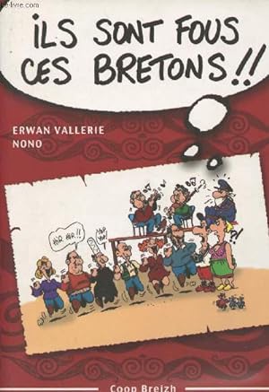 Bild des Verkufers fr Ils sont fous ces Bretons !! zum Verkauf von Le-Livre