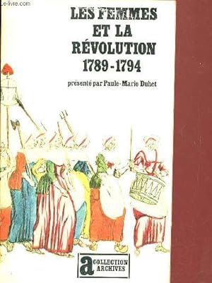 Bild des Verkufers fr Les femmes et la rvolution 1789-1794 - Collection Archives n41. zum Verkauf von Le-Livre