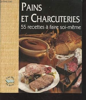 Image du vendeur pour Pains et charcuteries : 55 recettes  faire soi-mme (Collection : "Une ide, un livre !") mis en vente par Le-Livre