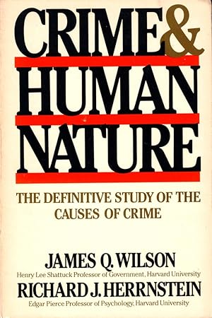 Image du vendeur pour Crime and Human Nature: the Definitive Study of the Causes of Crime mis en vente par Kenneth Mallory Bookseller ABAA