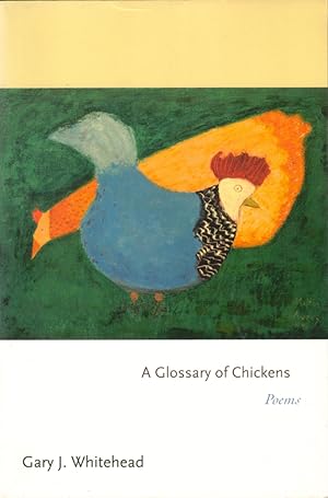 Seller image for A Glossary of Chickens: Poems for sale by Kenneth Mallory Bookseller ABAA