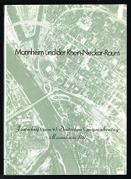 Mannheim und der Rhein-Neckar-Raum: Festschr. zum 43. Deutschen Geographentag in Mannheim 1981. -