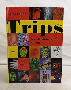 Seller image for Trips. Wie Halluzinogene wirken. [Mit Cartoons von R. Crumb und den Zeichnern der ZAP-Comix . Aus dem Amerikan. bers. von Ralph Cosack .] for sale by Antiquariat Bler