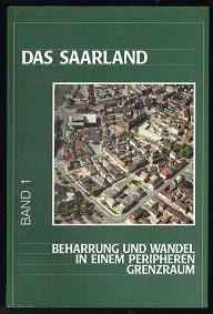 Image du vendeur pour Das Saarland [Band 1]: Beharrung und Wandel in einem peripheren Grenzraum. - mis en vente par Libresso Antiquariat, Jens Hagedorn