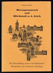 Herzogenaurach und Höchstadt an der Aisch: Die Entwicklung zweier oberfränkischer Kleinstädte im ...