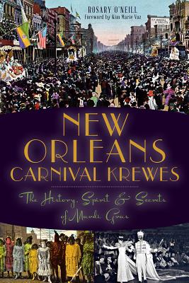 Seller image for New Orleans Carnival Krewes: The History, Spirit & Secrets of Mardi Gras (Paperback or Softback) for sale by BargainBookStores