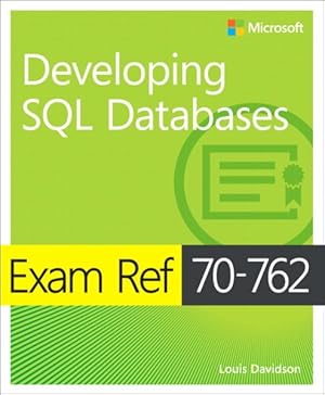 Seller image for Exam Ref 70-762 Developing SQL Databases for sale by GreatBookPricesUK