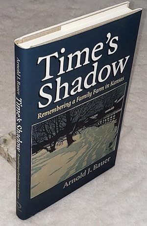 Time's Shadow: Remembering a Family Farm in Kansas