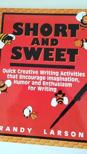 Seller image for Short and Sweet: Quick Creative Writing Activities That Encourage Imagination, Humor, and Enthusiasm About Writing for sale by Your Book Soon