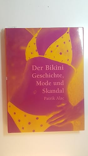 Image du vendeur pour Der Bikini - Geschichte, Mode und Skandal mis en vente par Gebrauchtbcherlogistik  H.J. Lauterbach