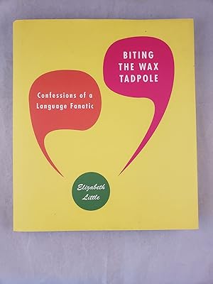 Imagen del vendedor de Biting The Wax Tadpole Confessions of a Language Fanatic a la venta por WellRead Books A.B.A.A.