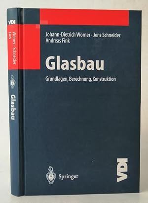 Seller image for Glasbau. Grundlagen, Berechnung, Konstruktion. Mit 180 Abb. u. 75 Tabellen for sale by Der Buchfreund