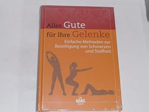 Seller image for Alles Gute fr Ihre Gelenke. Einfache Methoden zur Beseitigung von Schmerzen und Steifheit for sale by Der-Philo-soph