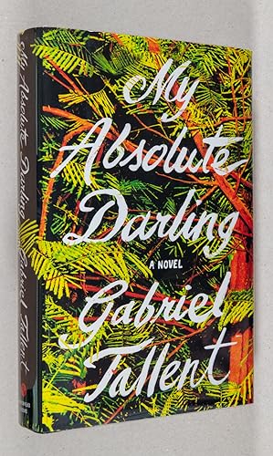 Seller image for My Absolute Darling; A Novel for sale by Christopher Morrow, Bookseller