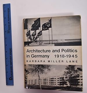 Image du vendeur pour Architecture and Politics in Germany, 1918-1945 mis en vente par Mullen Books, ABAA