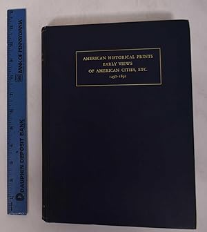 Seller image for American Historical Prints: Early Views of American Cities, Etc. from the Phelps Stokes and Other Collections for sale by Mullen Books, ABAA