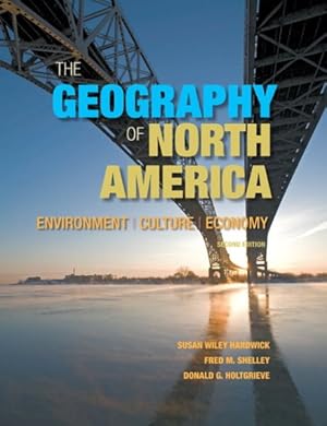 Imagen del vendedor de Geography of North America : Environment / Culture / Economy a la venta por GreatBookPricesUK