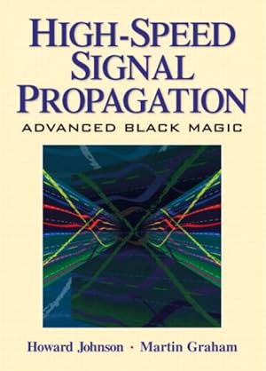 Image du vendeur pour High Speed Signal Propagation : Advanced Black Magic mis en vente par GreatBookPricesUK
