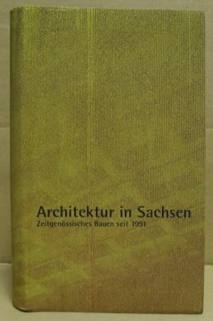 Architektur in Sachsen. Zeitgenössisches Bauen seit 1991.