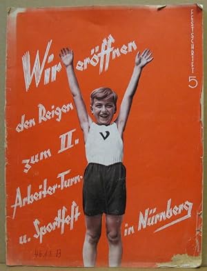 Wir eröffnen den Reigen zum II. Arbeiter- Turn- und Sportfest in Nürnberg. Festschrift 5.