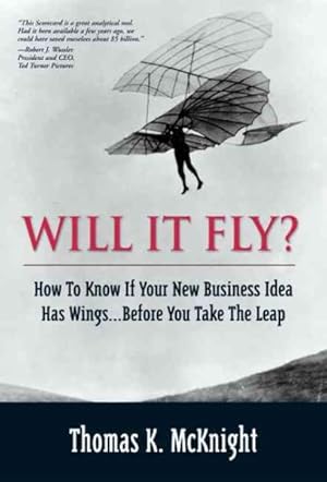 Imagen del vendedor de Will It Fly? : How to Know If Your New Business Idea Has Wings.Before You Take the Leap a la venta por GreatBookPricesUK