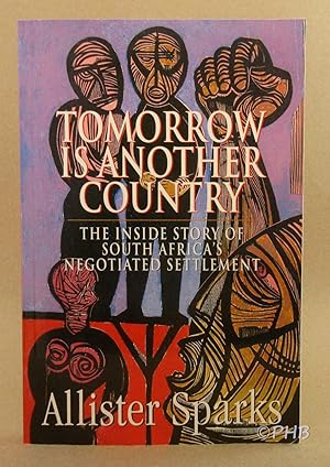 Imagen del vendedor de Tomorrow is Another Country: The Inside Story of South Africa's Negotiated Settlement a la venta por Post Horizon Booksellers