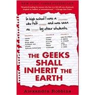 Seller image for The Geeks Shall Inherit the Earth Popularity, Quirk Theory, and Why Outsiders Thrive After High School for sale by eCampus