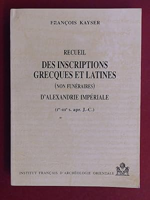 Immagine del venditore per Recueil des inscriptions grecques et latines (non funraires) d'Alexandrie impriale [Recueil des inscriptions grecques et latines (non funeraires) d'Alexandrie imperiale]. Volume CVIII in the series "Bibliothque d'tude". venduto da Wissenschaftliches Antiquariat Zorn