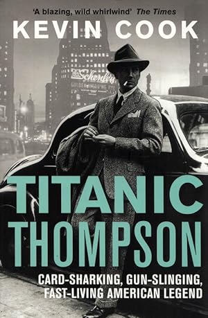 Titanic Thompson The Man Who Bet On Everything
