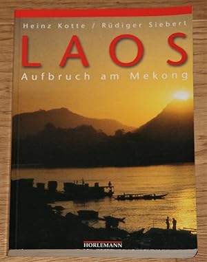 Seller image for Laos. Aufbruch am Mekong. [Mit einem Vorw. von Hans U. Luther] for sale by Antiquariat Gallenberger