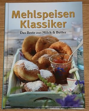Seller image for Mehlspeisen-Kassiker. Das Beste aus Milch & Butter. for sale by Antiquariat Gallenberger