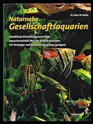 Naturnahe Gesellschaftsaquarien : Detaillierte Einrichtungsvorschläge, Aquarientechnik: was Sie w...