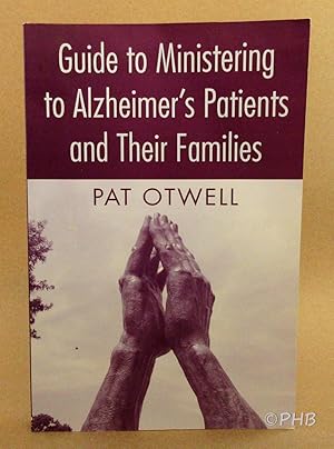 Guide to Ministering to Alzheimer's Patients and Their Families