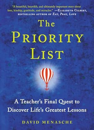 Imagen del vendedor de Priority List : A Teacher's Final Quest to Discover Life's Greatest Lessons a la venta por GreatBookPrices