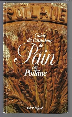 Guide de l'amateur de pain (French Edition)